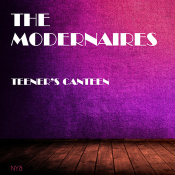 The Modernaires - Teener's Canteen