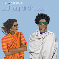 Hari & Sukhmani - Latthay Di Chaadar - Single