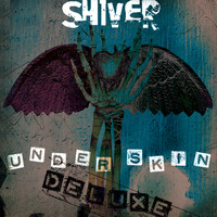 Shiver - Under Skin (Remastered Deluxe Edition)