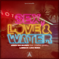 Armin van Buuren feat. Conrad Sewell - Sex, Love & Water (Laidback Luke Remix)