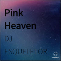 DJ ESQUELETOR - Pink Heaven