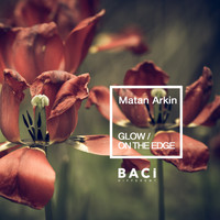 Matan Arkin - Glow / On the Edge