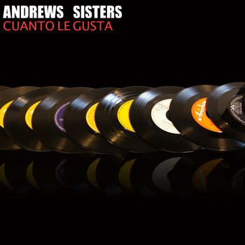Andrews Sisters - Cuanto Le Gusta