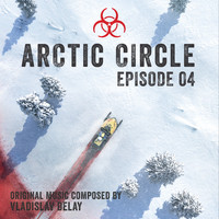 Vladislav Delay - Arctic Circle Episode 4 (Music from the Original Tv Series)