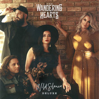 The Wandering Hearts - Wild Silence (Deluxe Edition)