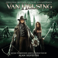 Alan Silvestri - Van Helsing (Original Motion Picture Soundtrack)