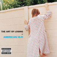 American Hi-Fi - The Art Of Losing (Explicit)