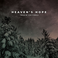 Travis Cottrell - Heaven's Hope