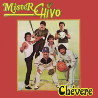 Mister Chivo - Chévere