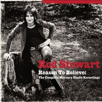 Rod Stewart - Reason To Believe: The Complete Mercury Recordings
