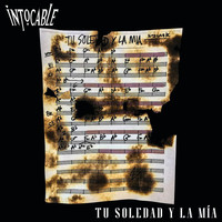 Intocable - Tu Soledad Y La Mía