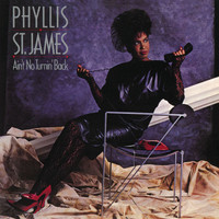 Phyllis St. James - Ain't No Turnin' Back