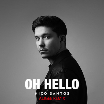 Nico Santos - Oh Hello (ALIGEE Remix)