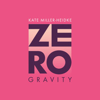 Kate Miller-Heidke - Zero Gravity
