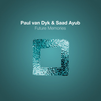 Paul van Dyk, Saad Ayub - Future Memories
