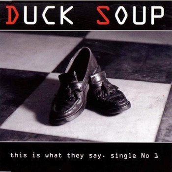 Duck Soup - This Is What I Say