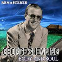 George Shearing - Body and Soul (Remastered)