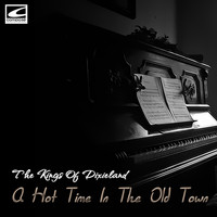 The Kings Of Dixieland - A Hot Time In The Old Town