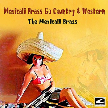 The Mexicali Brass - Mexicali Brass Go Country & Western
