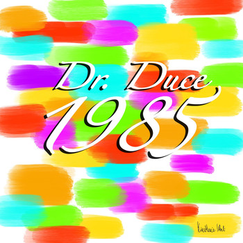 Dr. Duce - 1985