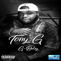 Tony G - G Baby (Explicit)
