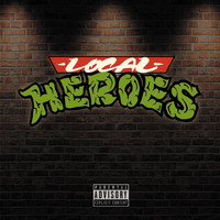 Local Heroes - Local Heroes (Explicit)