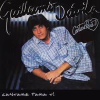 Guillermo Davila - Cantaré para Ti