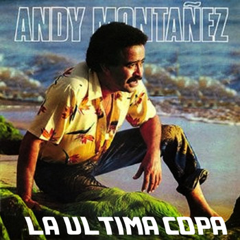Andy Montañez - La Última Copa