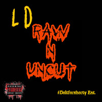 L.D. - Raw 'n' Uncut (Explicit)