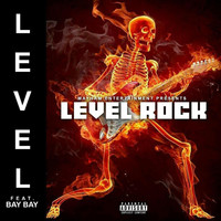 Level - Level Rock (feat. Bay Bay) (Explicit)