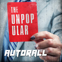 Autorall - The Unpopular (Explicit)