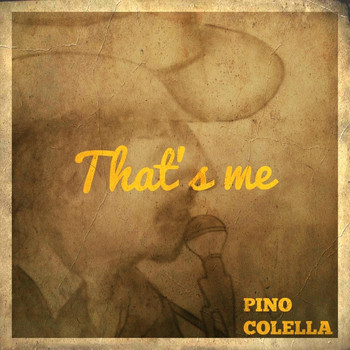 Pino Colella - That's Me
