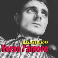 Kasa Remixoff - Verso l'amore