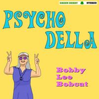Bobby Lee Bobcat - Psycho Della