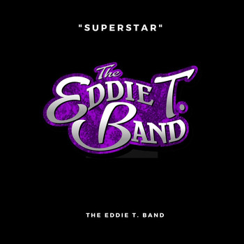 The Eddie T. Band - Superstar