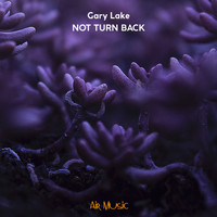 Gary Lake - Not Turn Back