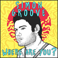 Simon Groove - Where Are You