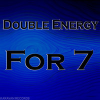 Double Energy - For 7