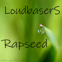 LoudbaserS - Rapseed