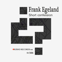 Frank Egeland - Short confession