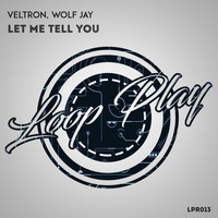 Veltron, Wolf Jay - Let Me Tell You