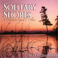 Douglas Wood - Solitary Shores: A Tribute to Sigurd F. Olson