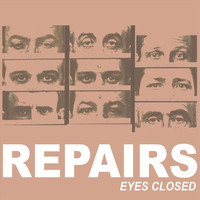 Repairs - Eyes Closed