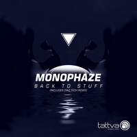 Monophaze - Back To Stuff