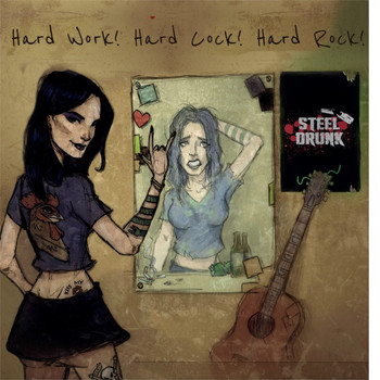 Steel Drunk - Hard Work, Hard Cock, Hard Rock! (Explicit)