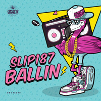 Slip187 - Ballin