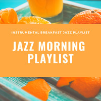 Jazz Morning Playlist - Instrumental Breakfast Jazz Playlist