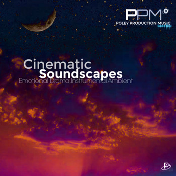 PPM - Cinematic Soundscapes: Poley Production Music