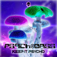 Psychobass - Keep It Psycho