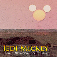 Brobdingnagian Bards - Jedi Mickey